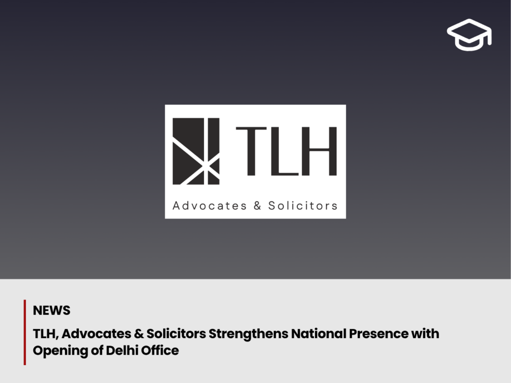 TLH, Advocates & Solicitors Strengthens National Presence with Opening ...